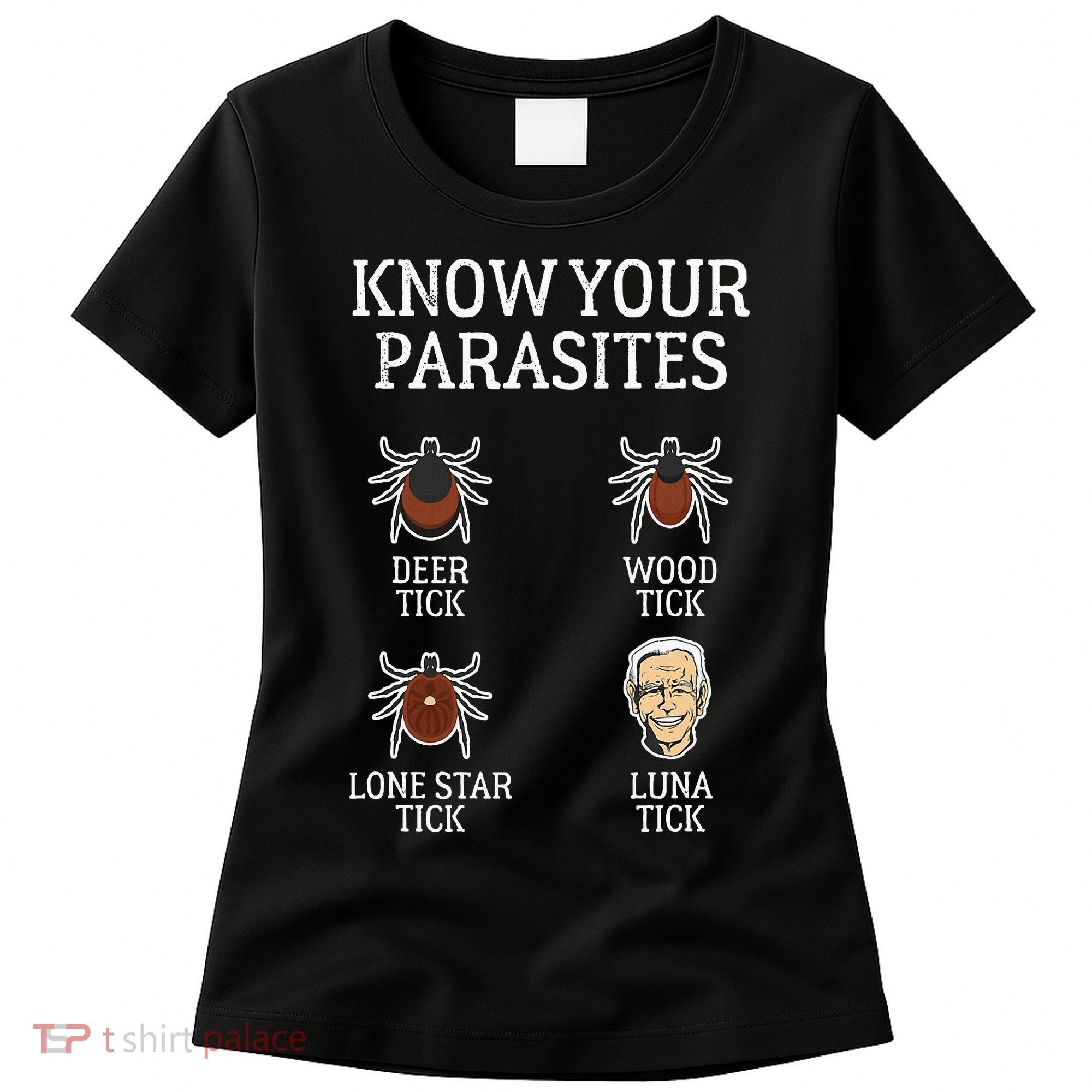Antibiden Know Your Parasites Lunatic Impeach Joe Biden Women's T-Shirt