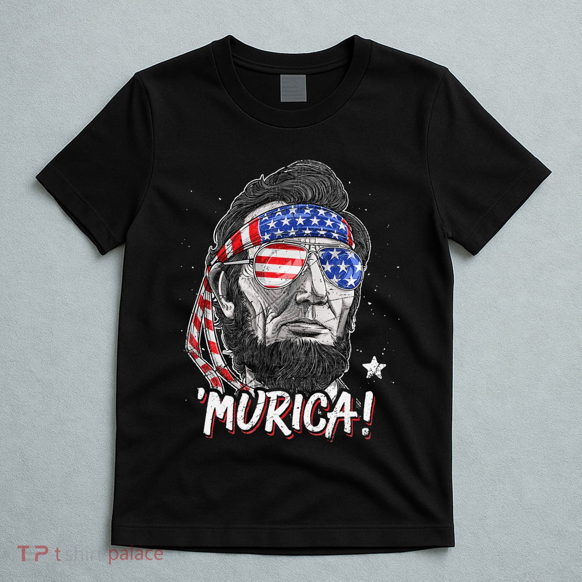 Abraham Lincoln 4th Of July Murica   American Flag T-Shirt