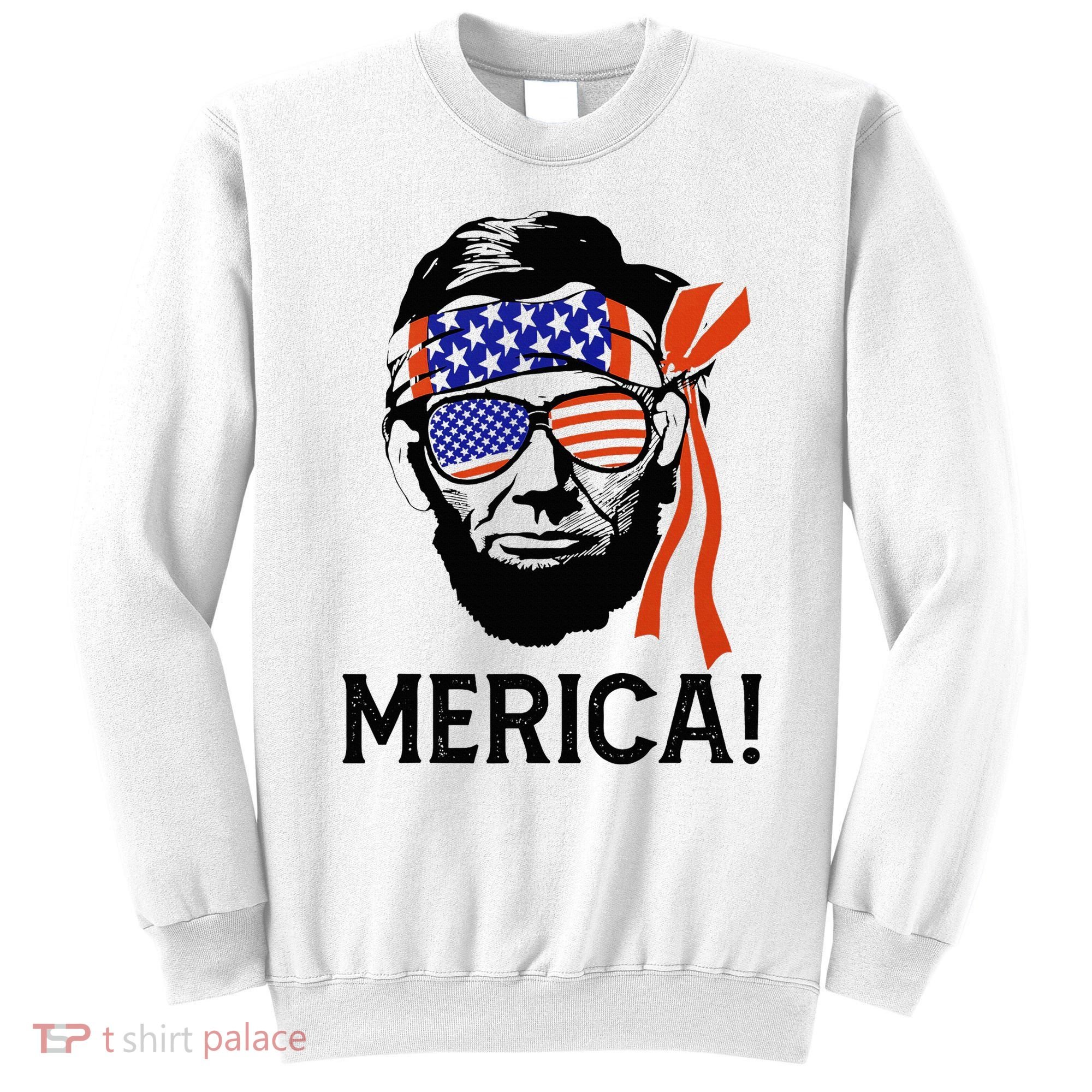 Abraham Lincoln 4th Of July Merica American Flag Sweatshirt