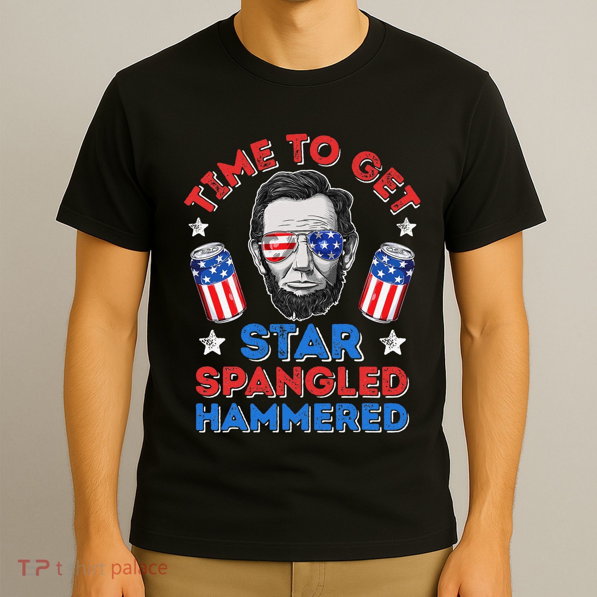 Abe Lincoln 4th Of July Time To Get Star Spangled Hammered T-Shirt