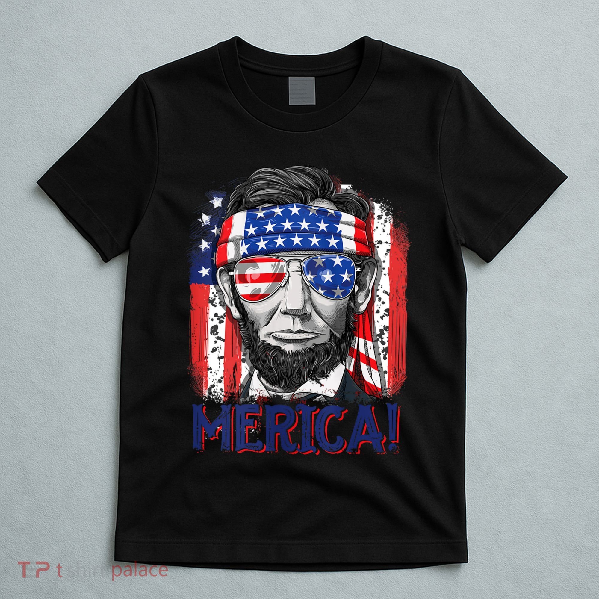 Abraham Lincoln 4th Of July Merica American Flag T-Shirt