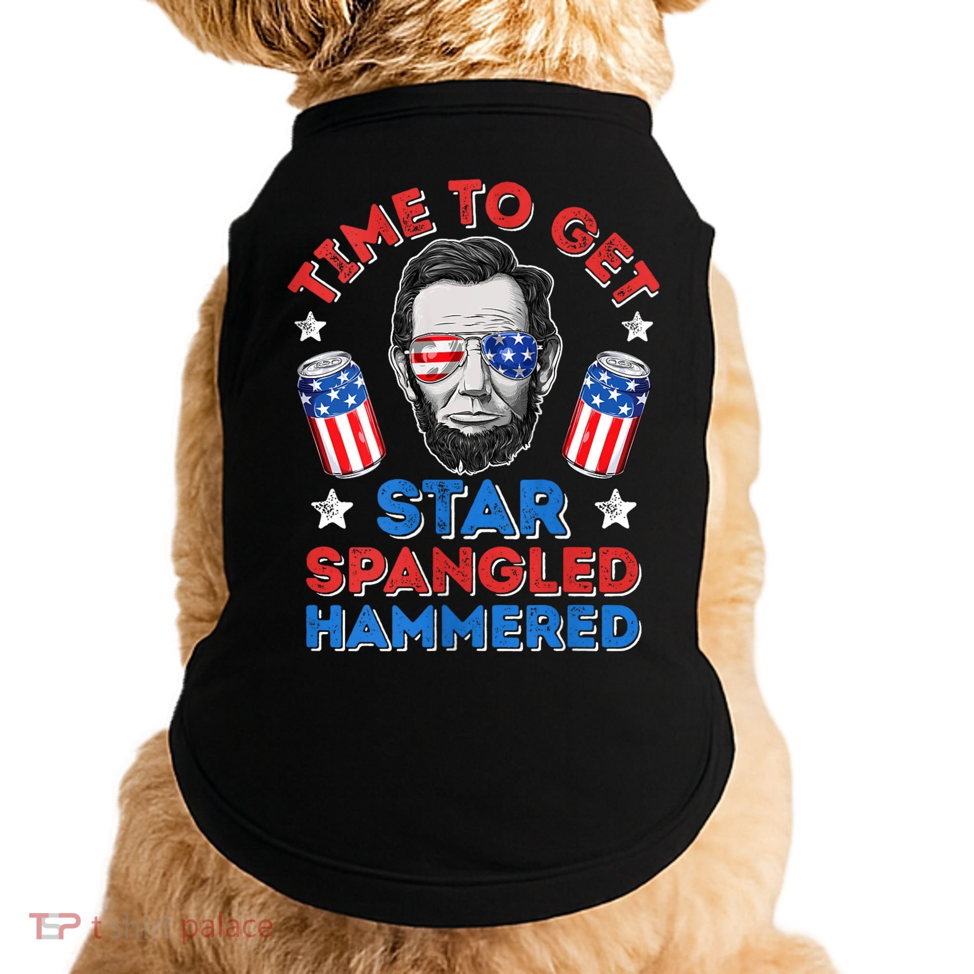 Abe Lincoln 4th Of July Time To Get Star Spangled Hammered Doggie Tank