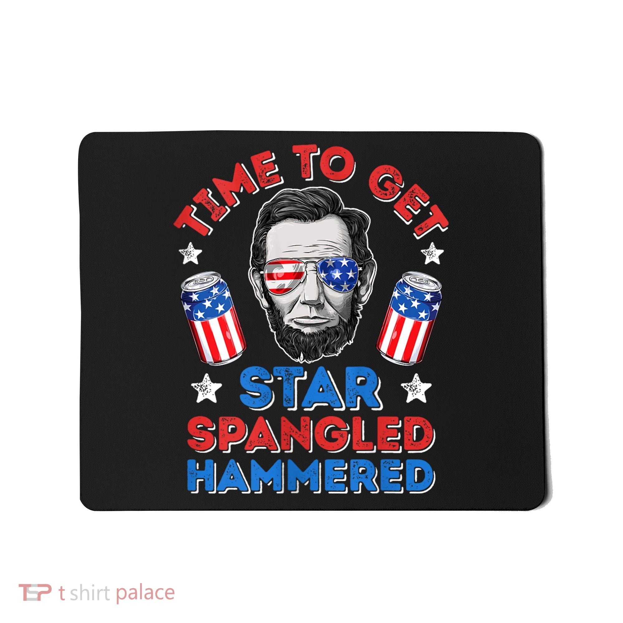 Abe Lincoln 4th Of July Time To Get Star Spangled Hammered Mousepad