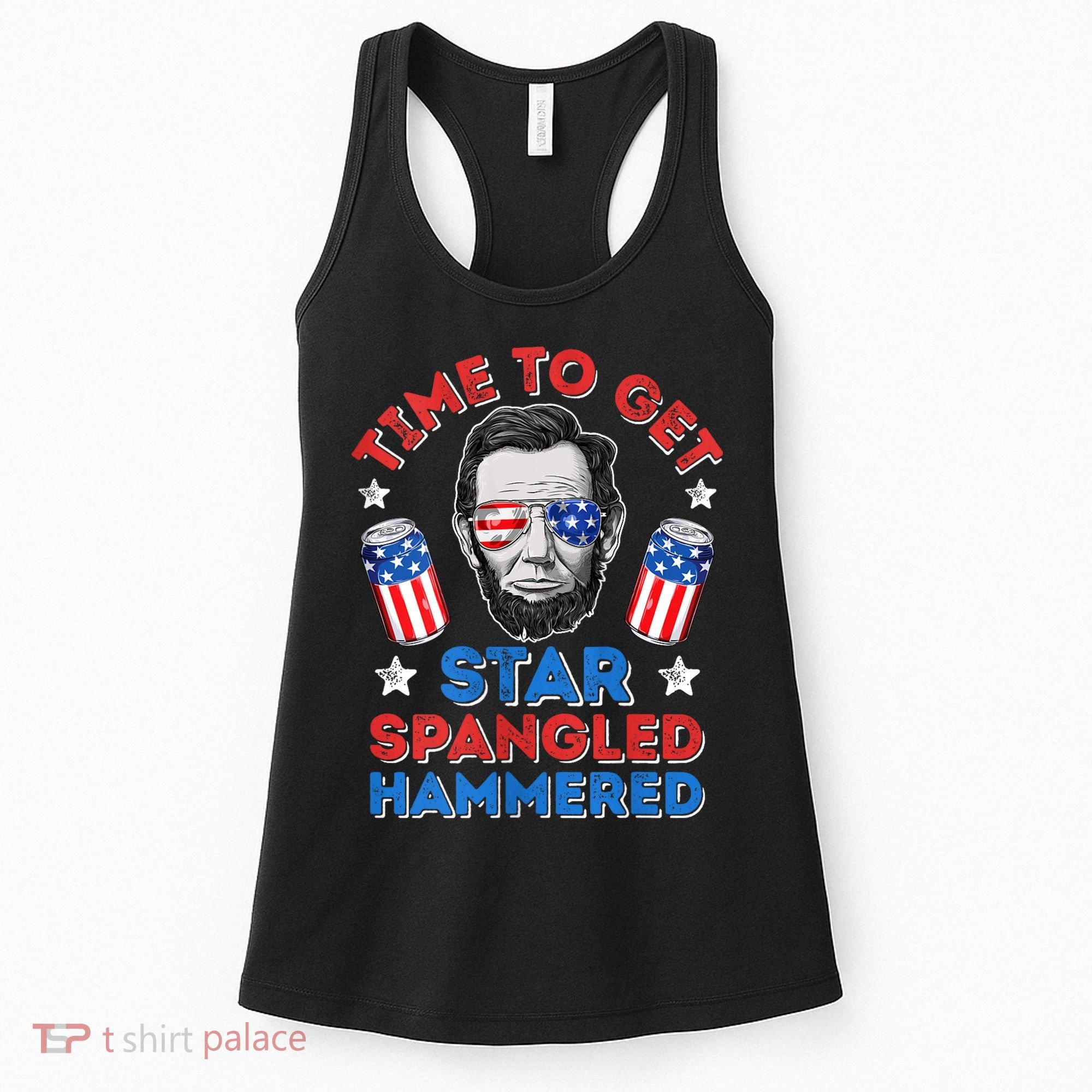 Abe Lincoln 4th Of July Time To Get Star Spangled Hammered Women's Tank Top