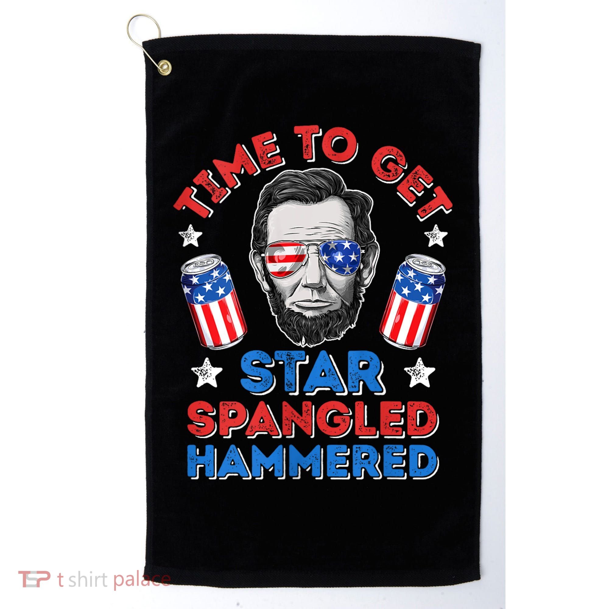 Abe Lincoln 4th Of July Time To Get Star Spangled Hammered Golf Towel