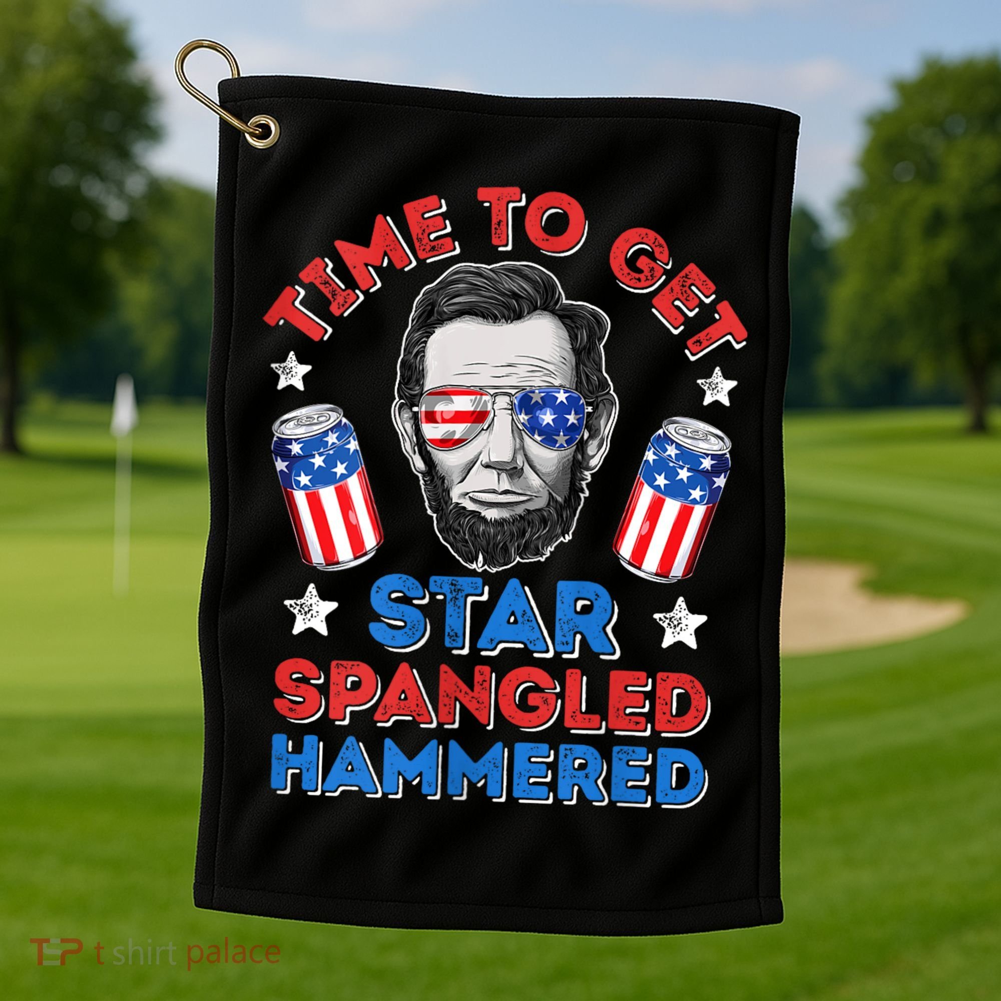 Abe Lincoln 4th Of July Time To Get Star Spangled Hammered Golf Towel