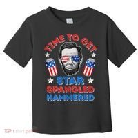 Abe Lincoln 4th Of July Time To Get Star Spangled Hammered Toddler T-Shirt thumb 0