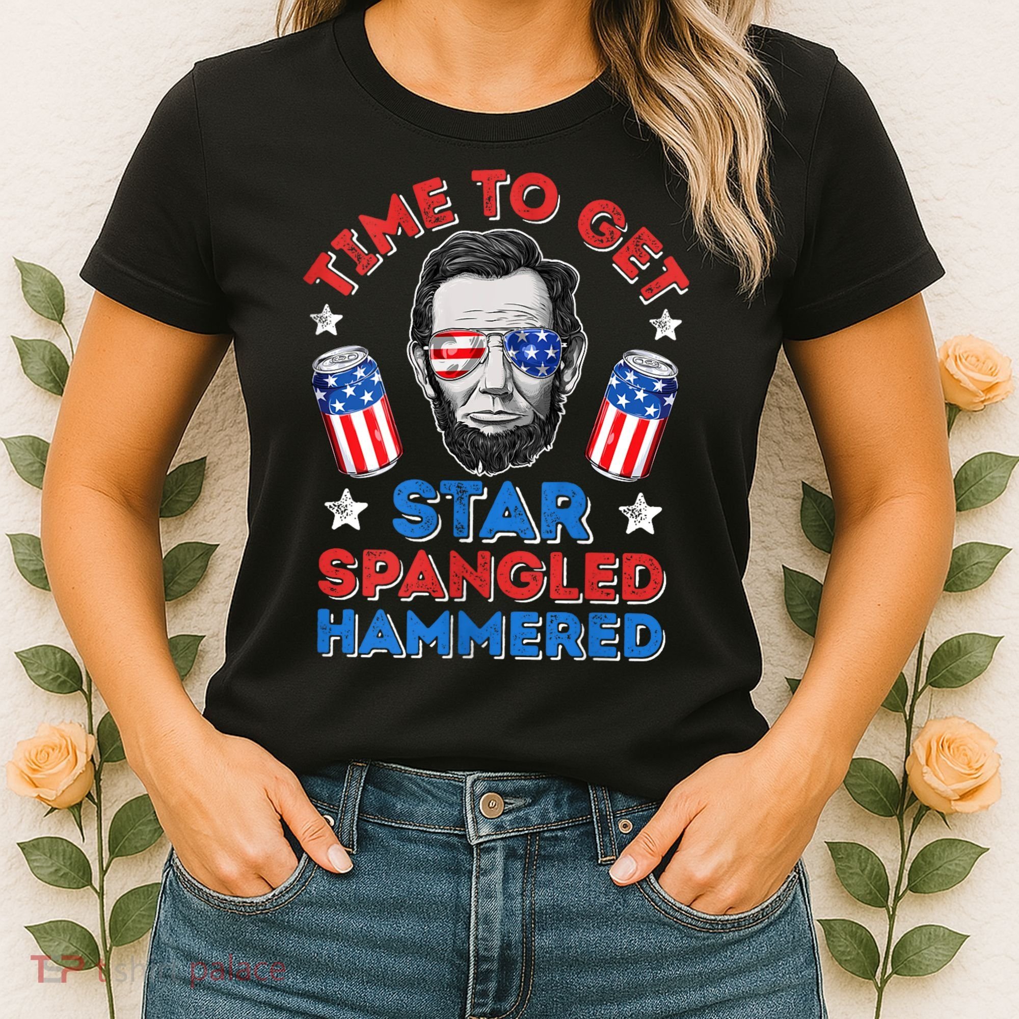 Abe Lincoln 4th Of July Time To Get Star Spangled Hammered Women's T-Shirt