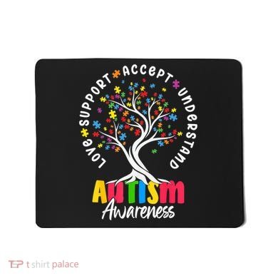 Autism Love Accept Support understand Autistic Autism Awareness Mousepad
