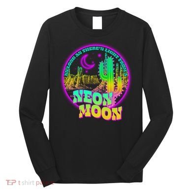 As Long As There's Light From A Neon Moon Long Sleeve Shirt