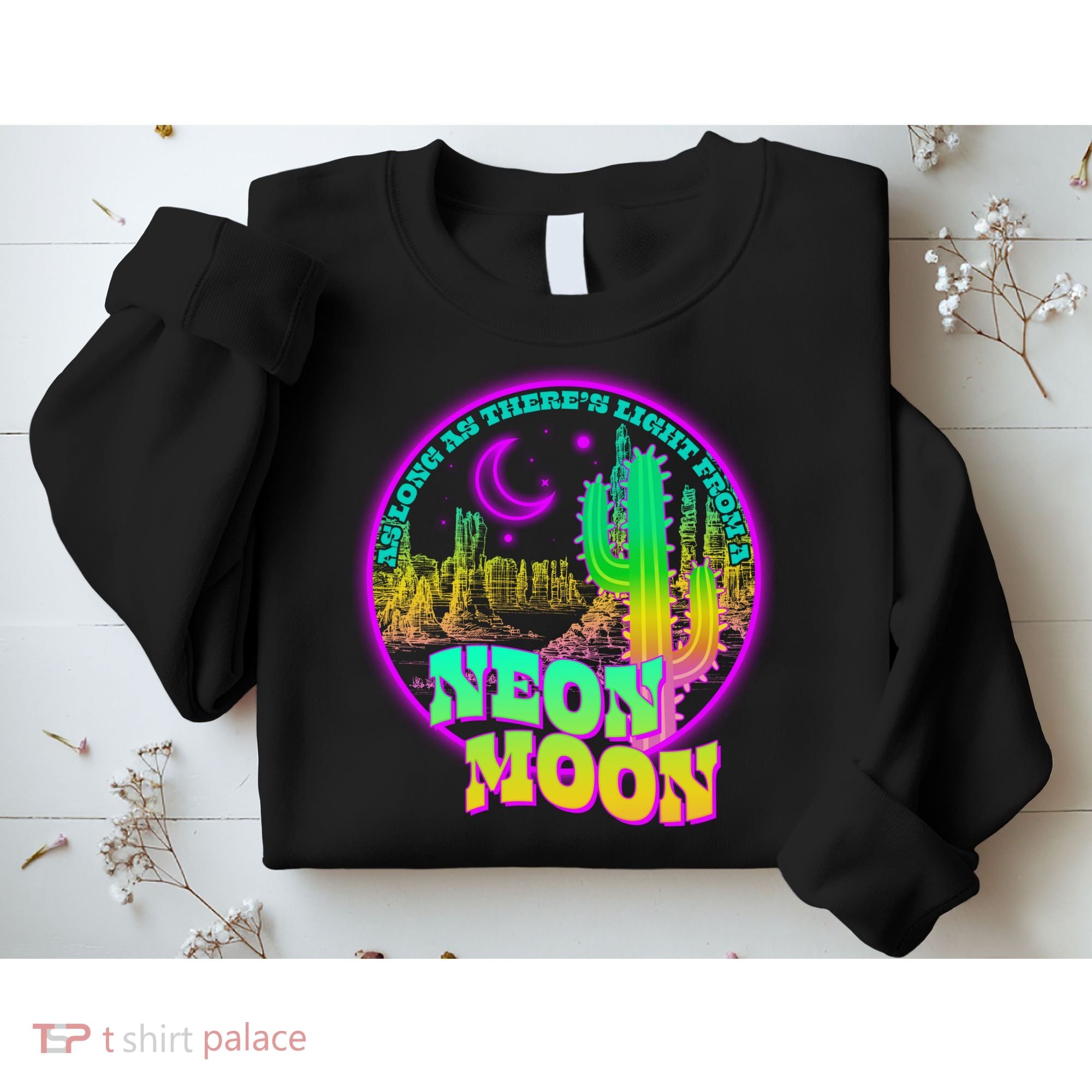 As Long As There's Light From A Neon Moon Sweatshirt