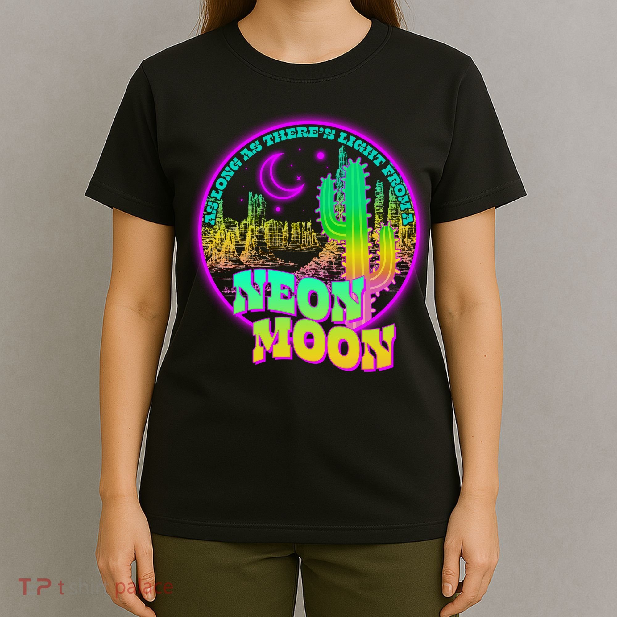 As Long As There's Light From A Neon Moon T-Shirt