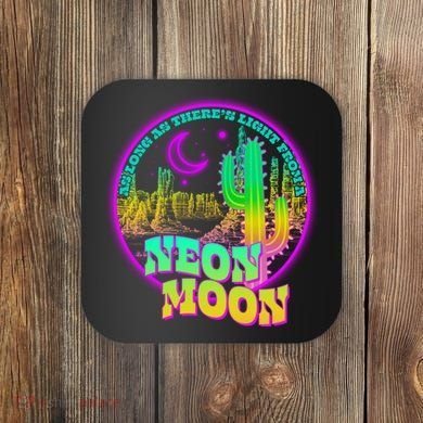 As Long As There's Light From A Neon Moon Coaster
