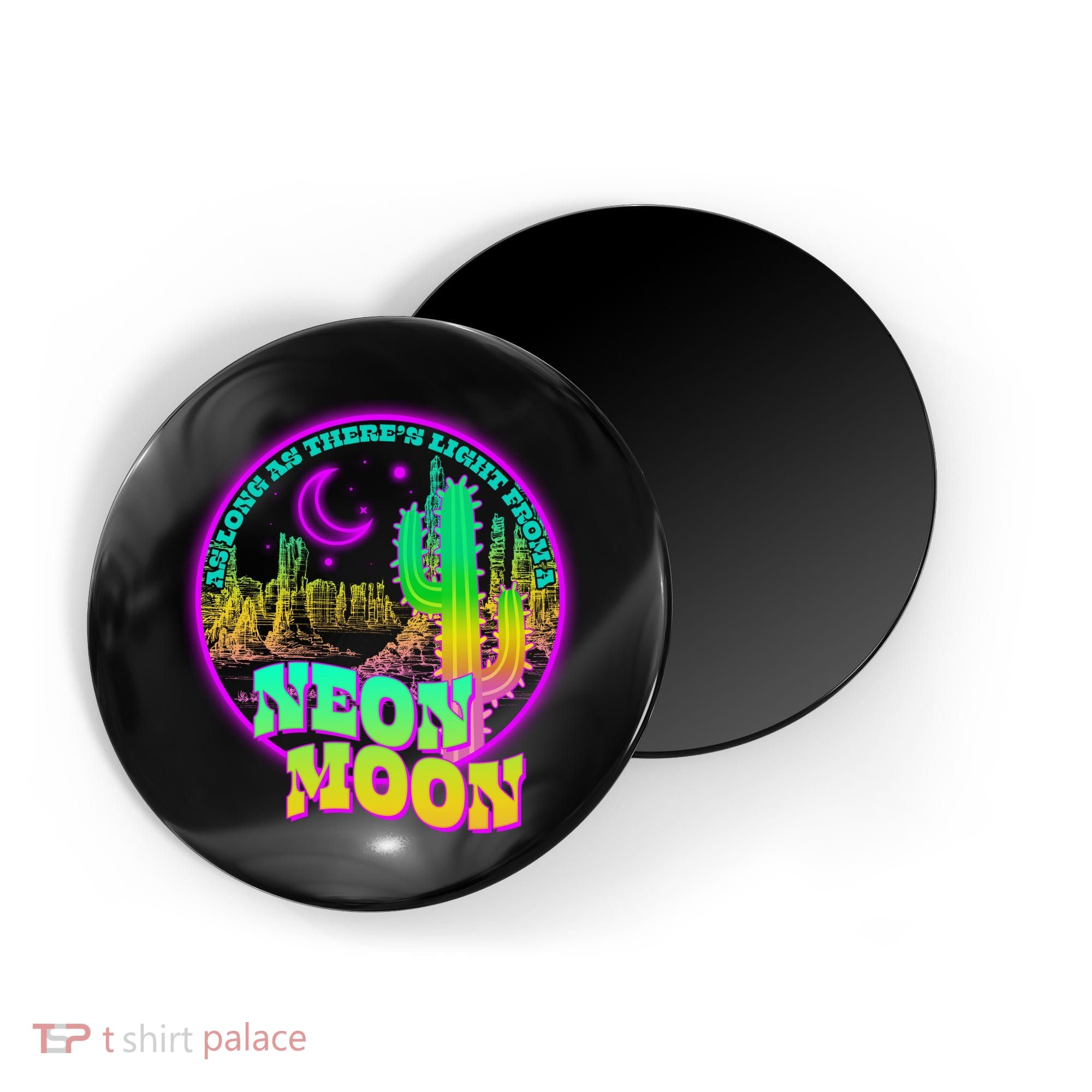 As Long As There's Light From A Neon Moon Magnet
