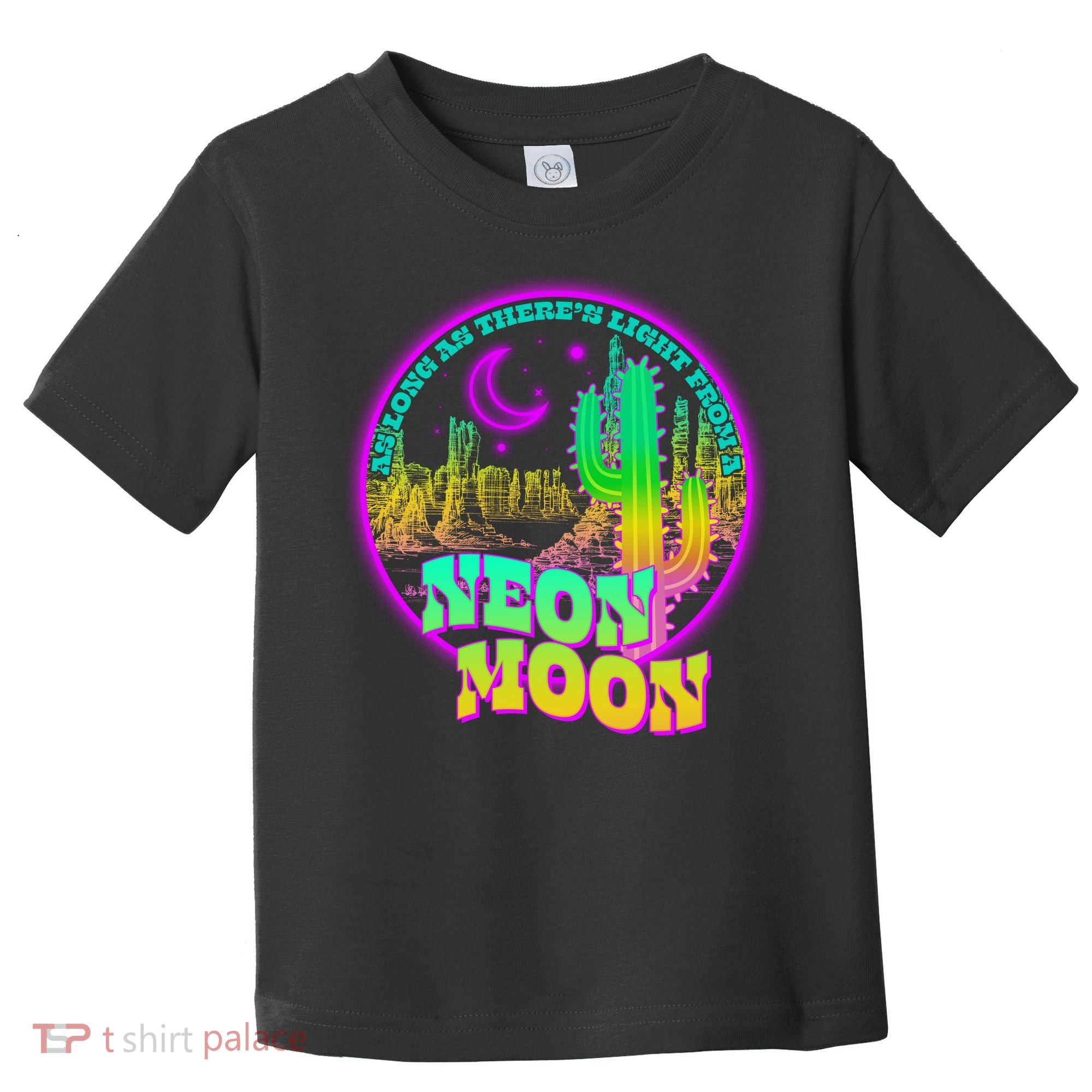 As Long As There's Light From A Neon Moon Toddler T-Shirt