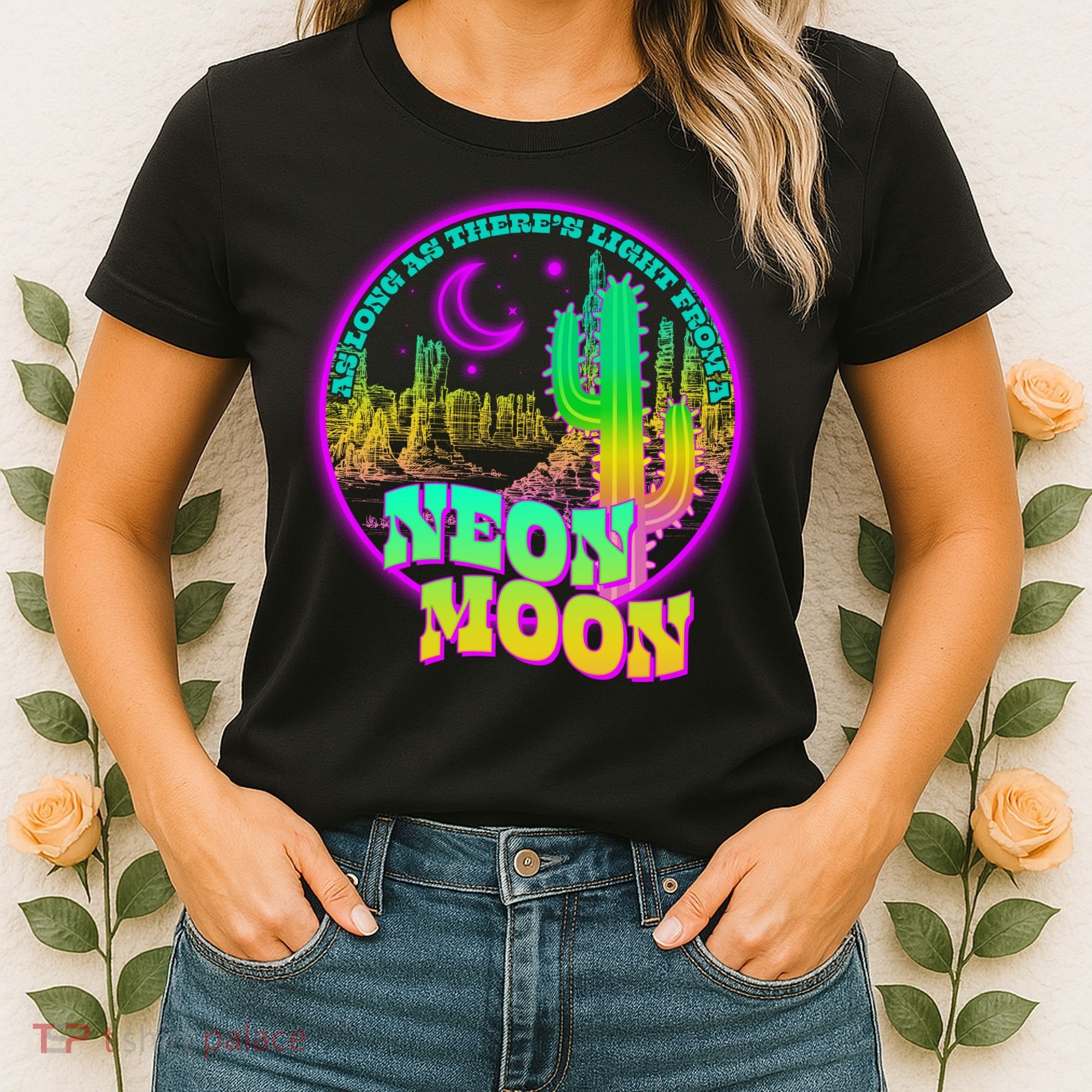 As Long As There's Light From A Neon Moon Women's T-Shirt