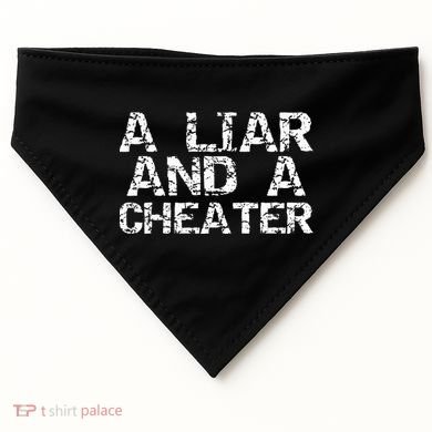 A Liar & A Cheater Caught Cheating Gift Sarcastic Breakup USA-Made Doggie Bandana