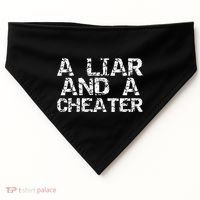 A Liar & A Cheater Caught Cheating Gift Sarcastic Breakup USA-Made Doggie Bandana thumb 0