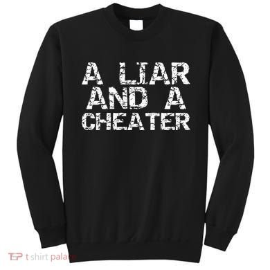 A Liar & A Cheater Caught Cheating Gift Sarcastic Breakup Sweatshirt