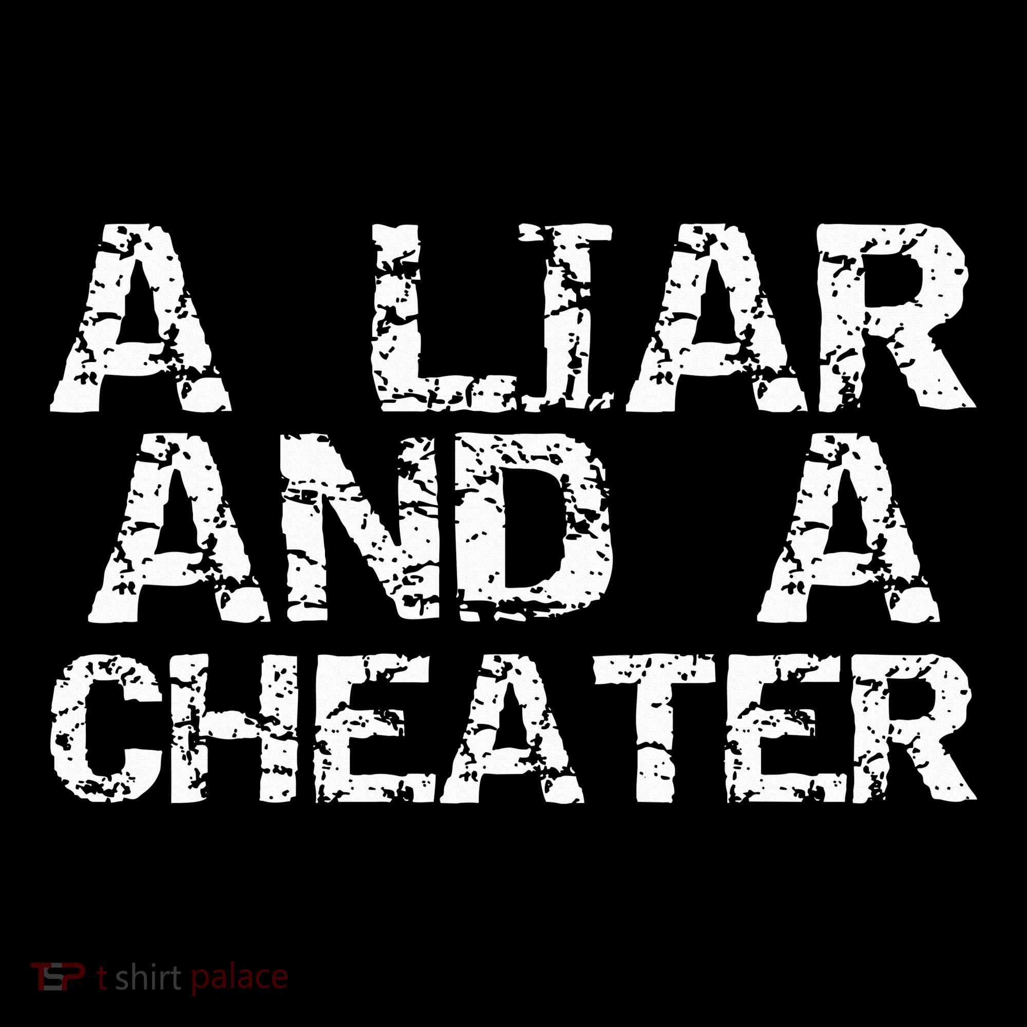 A Liar & A Cheater Caught Cheating Gift Sarcastic Breakup T-Shirt