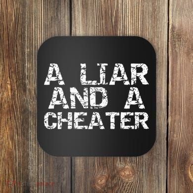 A Liar & A Cheater Caught Cheating Gift Sarcastic Breakup Coaster