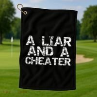 A Liar & A Cheater Caught Cheating Gift Sarcastic Breakup Golf Towel thumb 1