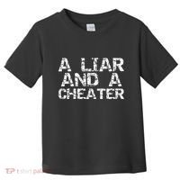 A Liar & A Cheater Caught Cheating Gift Sarcastic Breakup Toddler T-Shirt thumb 0