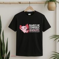 Axolotl Lover Axolotl Owner Always Be An Axolotl T-Shirt thumb 2