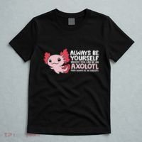 Axolotl Lover Axolotl Owner Always Be An Axolotl T-Shirt thumb 5