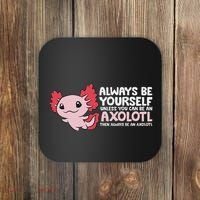 Axolotl Lover Axolotl Owner Always Be An Axolotl Coaster thumb 0