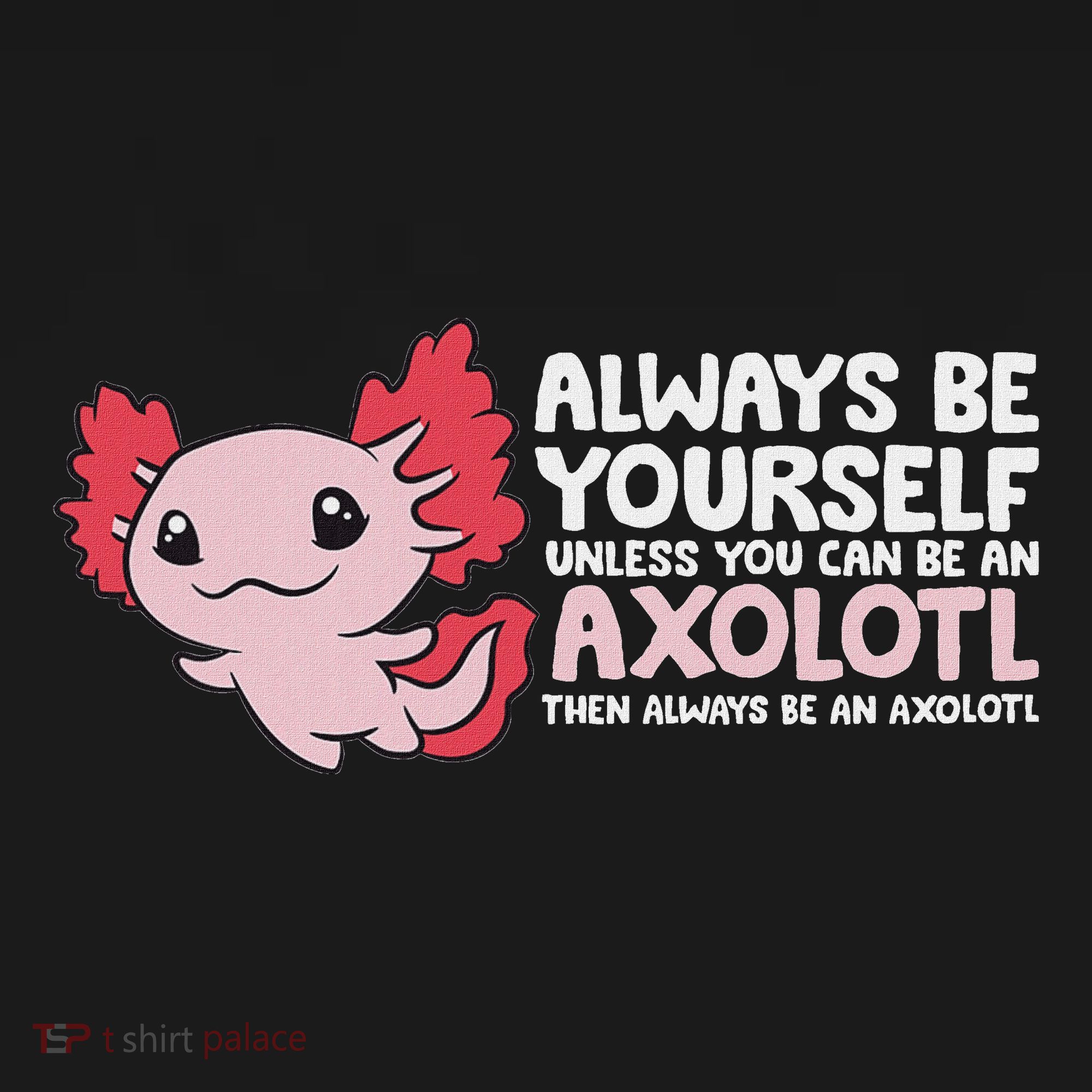 Axolotl Lover Axolotl Owner Always Be An Axolotl Mousepad