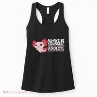 Axolotl Lover Axolotl Owner Always Be An Axolotl Women's Tank Top thumb 0