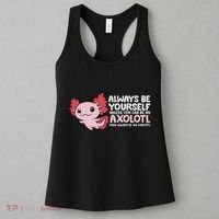 Axolotl Lover Axolotl Owner Always Be An Axolotl Women's Tank Top thumb 3