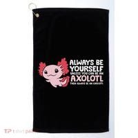 Axolotl Lover Axolotl Owner Always Be An Axolotl Golf Towel thumb 0