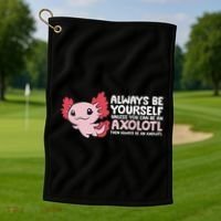 Axolotl Lover Axolotl Owner Always Be An Axolotl Golf Towel thumb 1