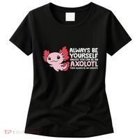 Axolotl Lover Axolotl Owner Always Be An Axolotl Women's T-Shirt thumb 0