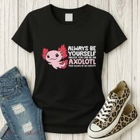 Axolotl Lover Axolotl Owner Always Be An Axolotl Women's T-Shirt thumb 3