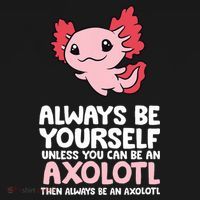 Axolotl Love Always Be Yourself Unless You Can Be An Axolotl Apron thumb 3