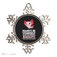 Axolotl Love Always Be Yourself Unless You Can Be An Axolotl Ornament thumb 0