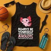 Axolotl Love Always Be Yourself Unless You Can Be An Axolotl Tank Top thumb 4
