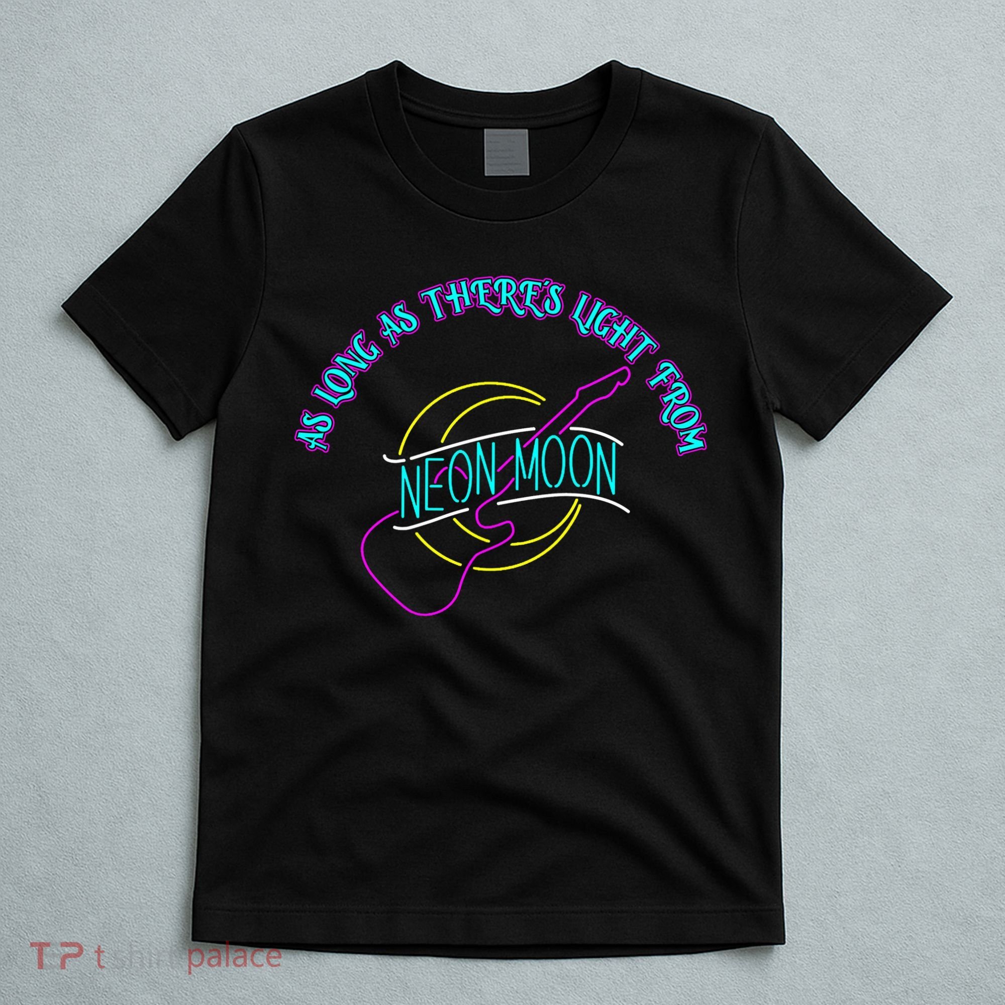 As Long As There's Light From Neon Moon T-Shirt