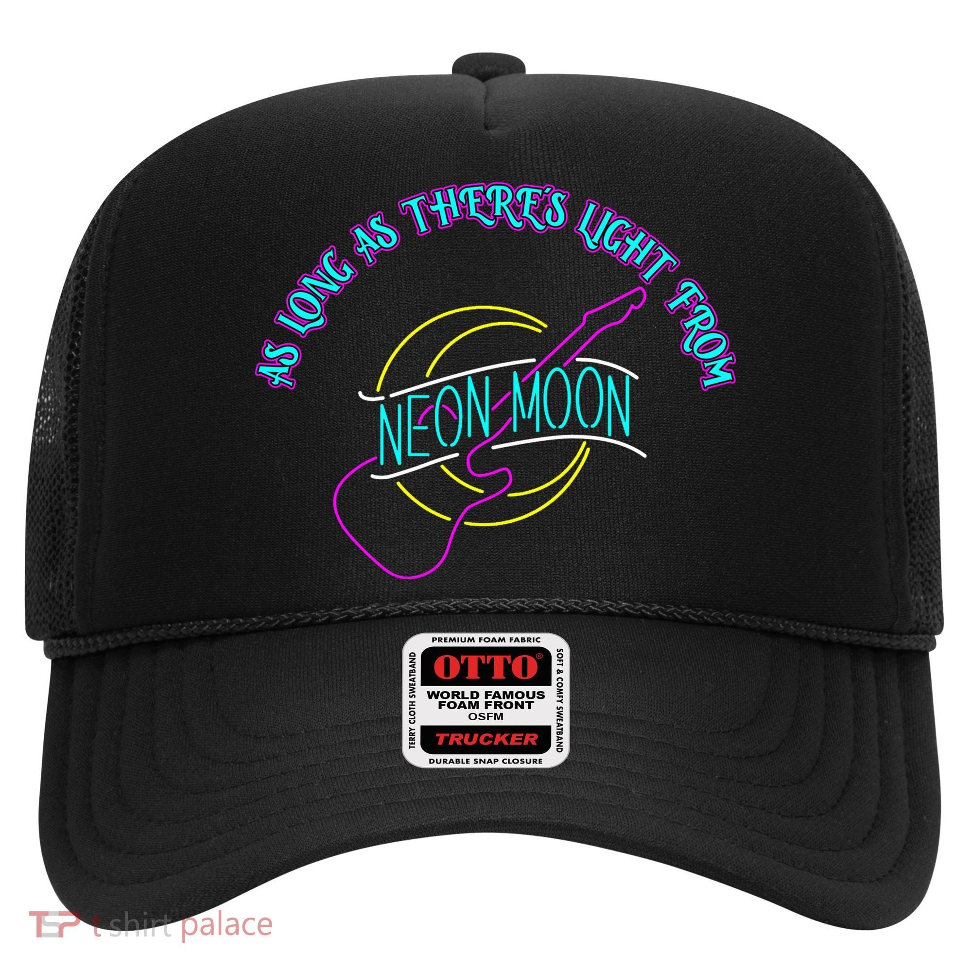 As Long As There's Light From Neon Moon Hat
