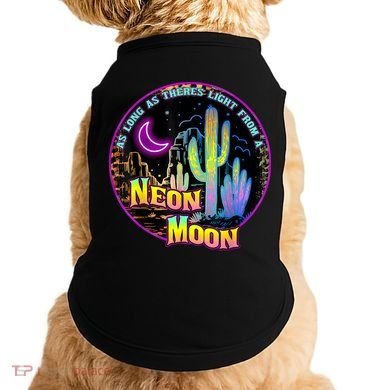 As Long As Theres Light From A Neon Moon Country Doggie Tank