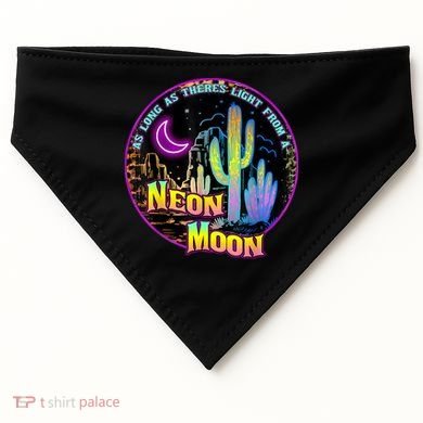 As Long As Theres Light From A Neon Moon Country USA-Made Doggie Bandana