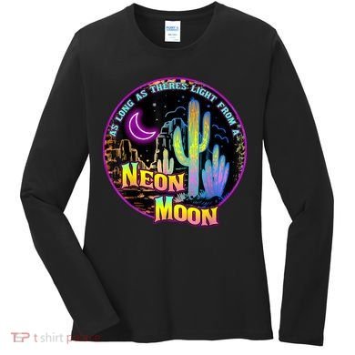 As Long As Theres Light From A Neon Moon Country Women's Long Sleeve Shirt