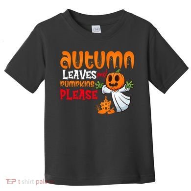 Autumn Leaves And Pumpkins Please Toddler T-Shirt