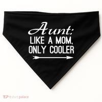 Aunt Like A Mom Only Cooler Cool Cute Funny Auntie Gift USA-Made Doggie Bandana thumb 0