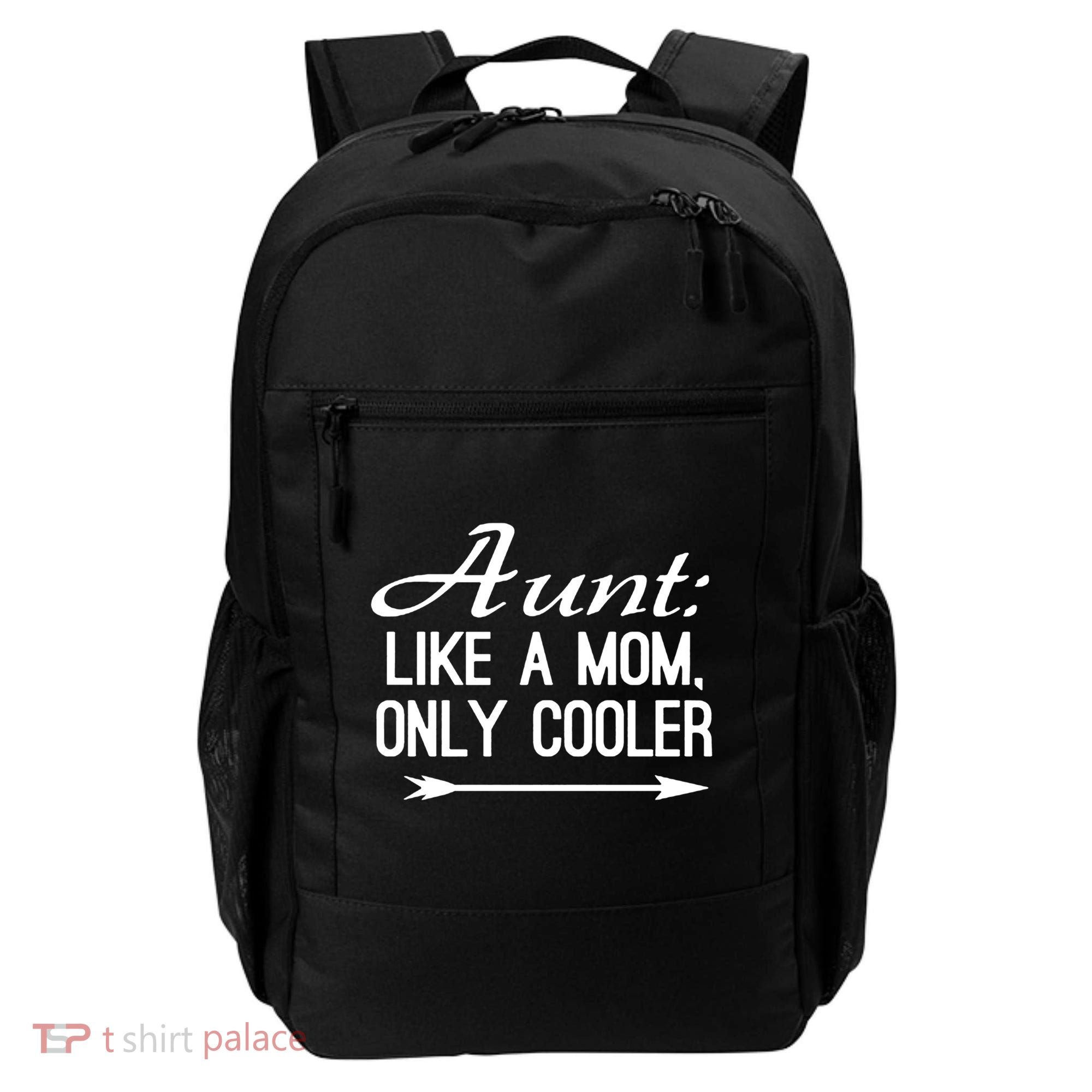 Aunt Like A Mom Only Cooler Cool Cute Funny Auntie Gift Backpack