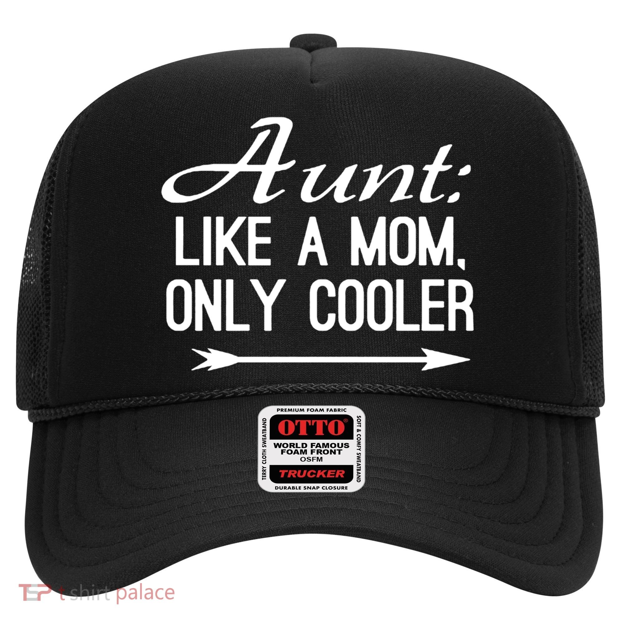 Aunt Like A Mom Only Cooler Cool Cute Funny Auntie Gift Hat