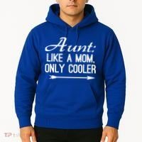 Aunt Like A Mom Only Cooler Cool Cute Funny Auntie Gift Hoodie thumb 2